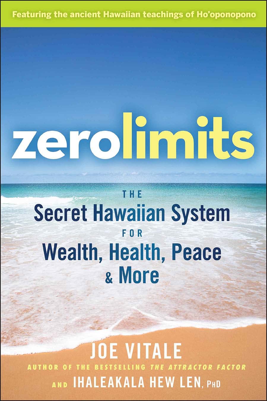 Zero Limits: The Secret Hawaiian System for Wealth, Health, Peace, and More - Joe vitale