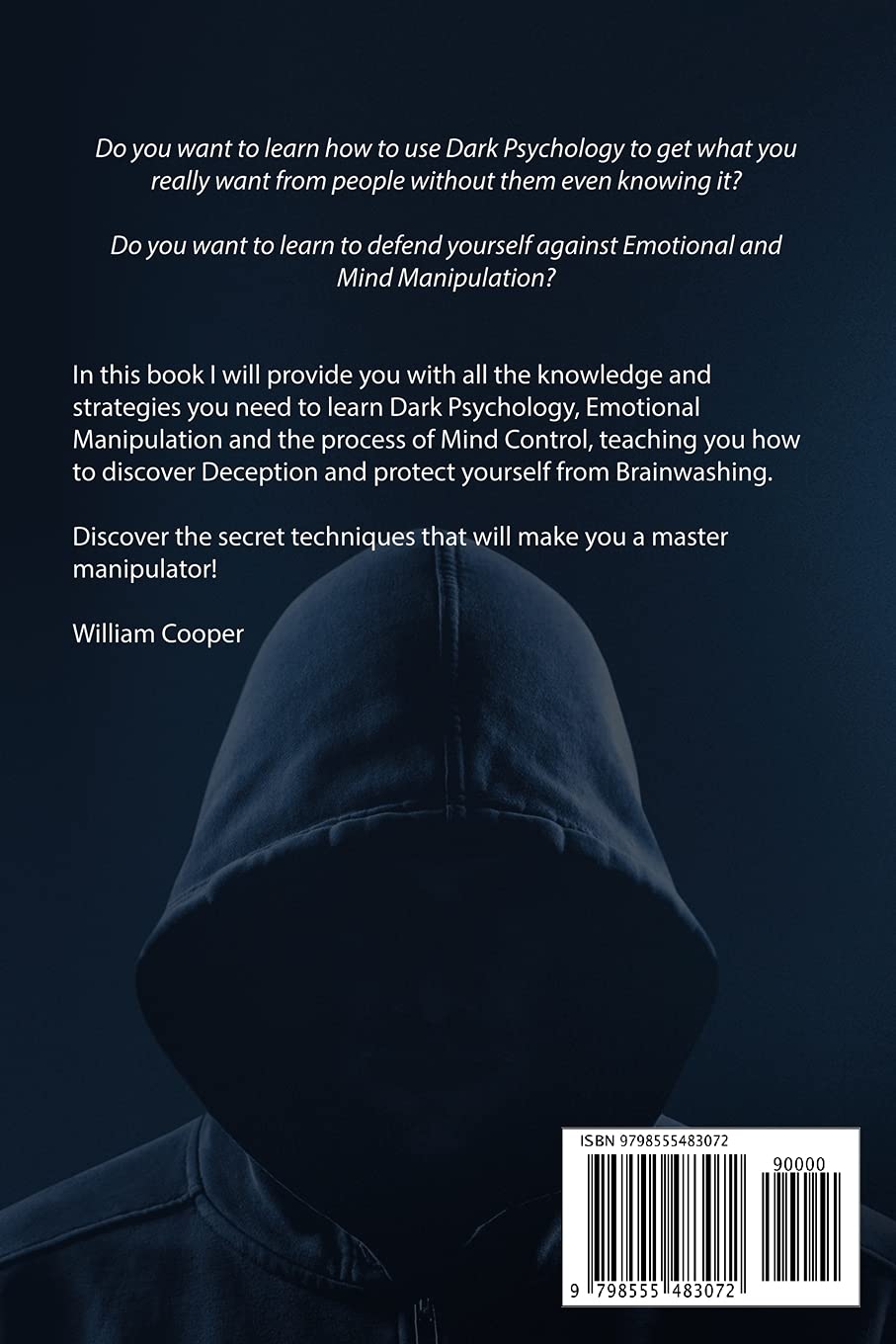 Dark Psychology and Manipulation: Dark Psychology and Manipulation: Discover 40 Covert Emotional Manipulation Techniques, Mind Control & Brainwashing - William Cooper