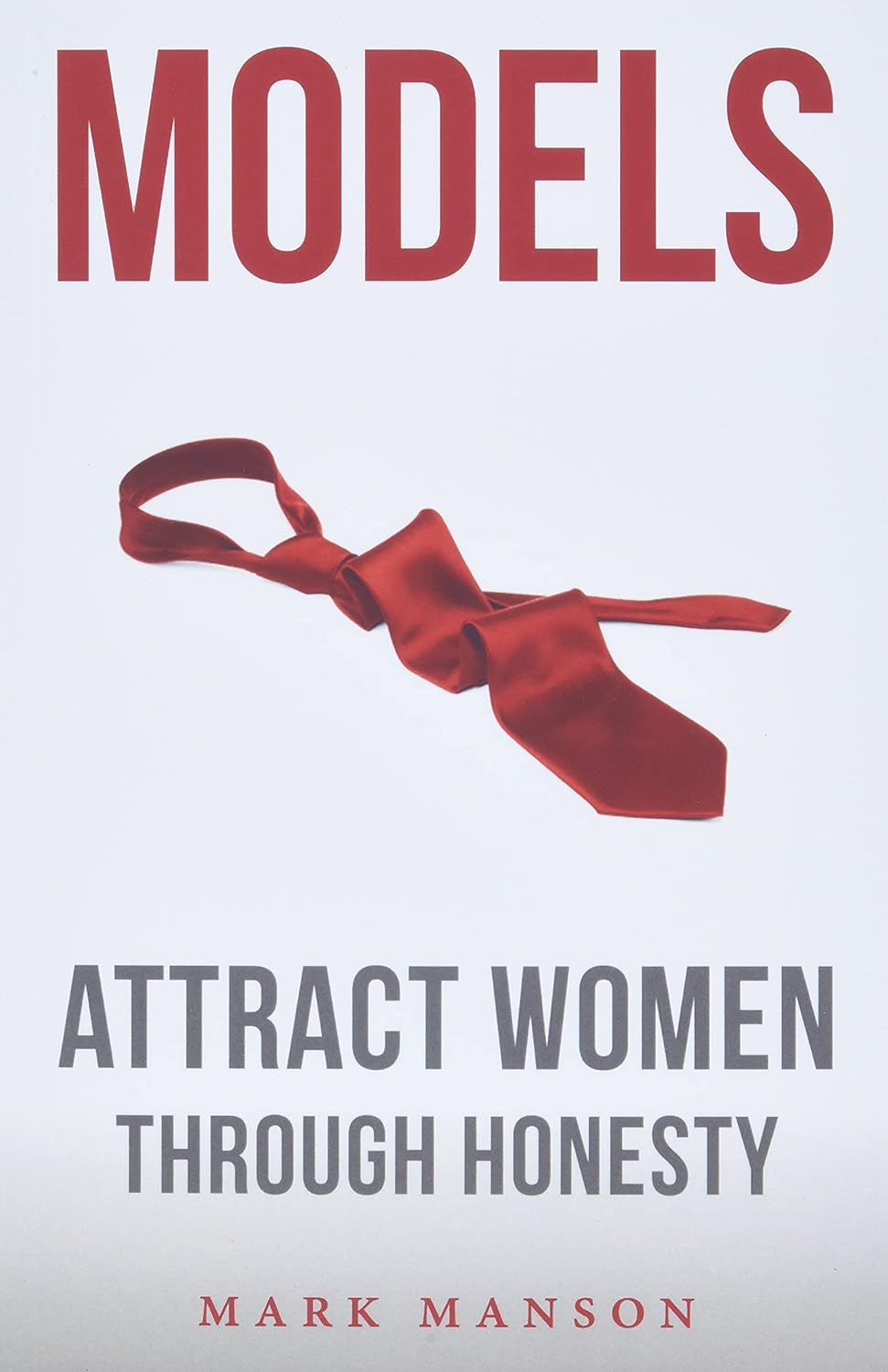 Models: Attract Women Through Honesty - Mark Manson