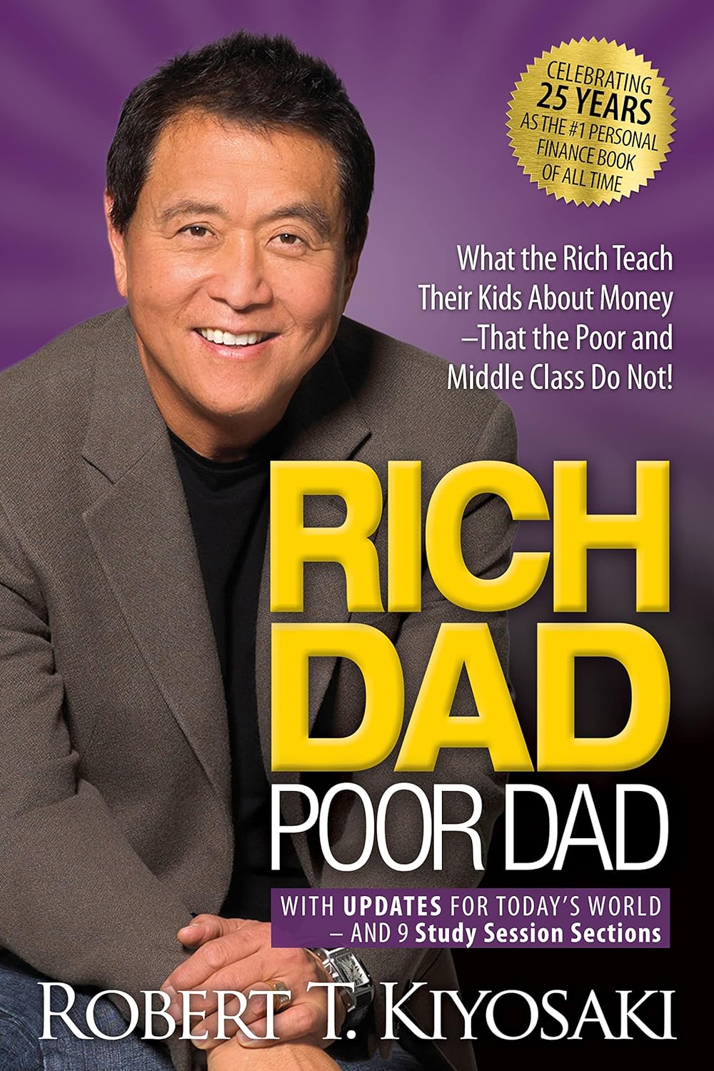 Rich Dad Poor Dad: What the Rich Teach Their Kids About Money That the Poor and Middle Class Do Not! - Robert T. Kiyosaki