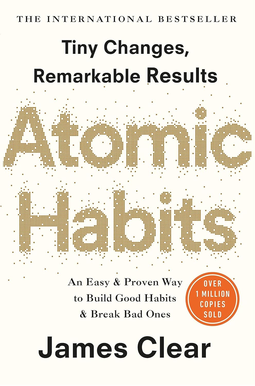 Atomic Habits: Tiny Changes, Remarkable Results - James Clear