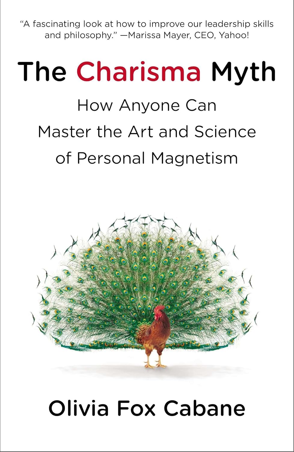 The Charisma Myth: How Anyone Can Master the Art and Science of Personal Magnetism - Olivia Fox Cabane-