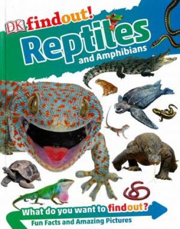 Reptiles and Amphibians Now you can Find! - D K Publishers