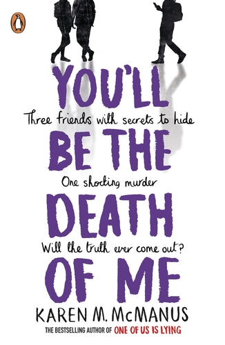 You'll be the Death of Me(One of Us is Lying,Book 3) - Karen M.McManus