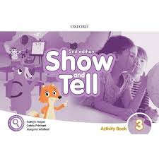 Oxford Show and Tell Activity Book 3 (2nd Edition) - Kathryn Harper