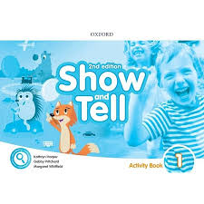 Oxford Show and Tell Activity Book 1 (2nd Edition) - Kathryn Harper