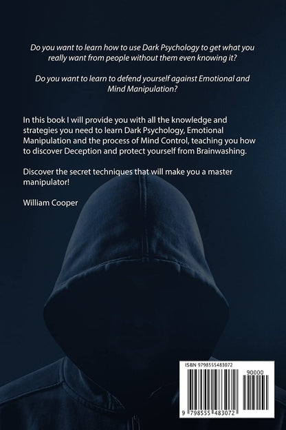 Dark Psychology and Manipulation: Dark Psychology and Manipulation: Discover 40 Covert Emotional Manipulation Techniques, Mind Control & Brainwashing - William Cooper