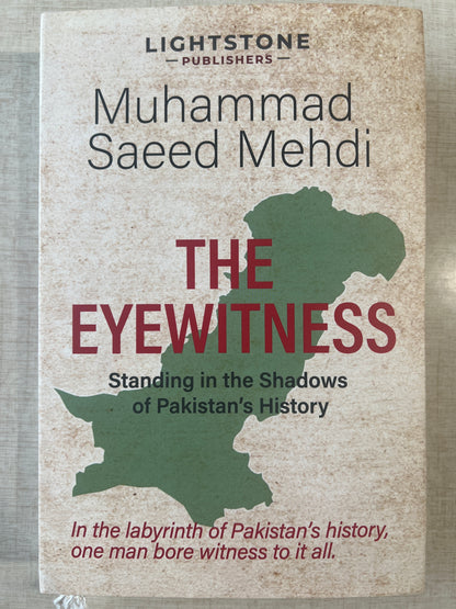 The Eyewitness: Standing in the Shadows of Pakistan’s History - Muhammad Saeed Mehdi
