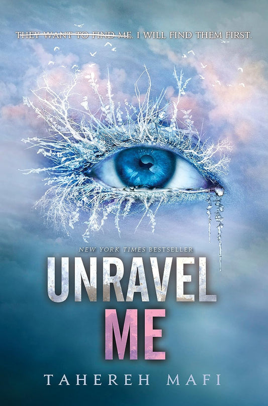 Unravel Me (Shatter Me Book 2) - Tahereh Mafi