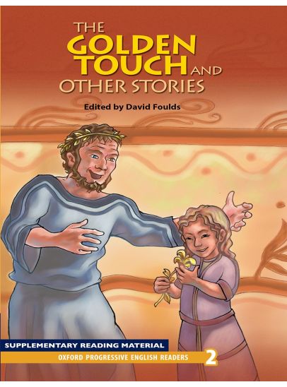 Oxford Progressive English Readers: The Golden Touch and Other Stories